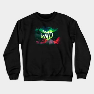 stay wild - campfire mountains aesthetic Crewneck Sweatshirt